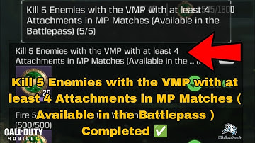 Kill 5 Enemies with the VMP with at least 4 Attachments in MP Matches (Available in the Battlepass)