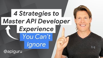 4 Strategies to Master API Developer Experience You Can