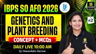 Genetics And Plant Breeding PYQs & MCQs #2 | IBPS AFO 2026 | Meenakshi Ma’am