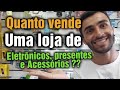 Quanto vende uma Loja de Eletrônicos, presentes e acessórios?