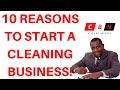 10 REASONS TO START A COMMERCIAL CLEANING BUSINESS RIGHT NOW!