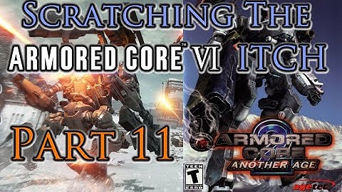 Scratching The Armored Core 6 Itch Part 11