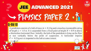 JEE Advanced 2021 Paper 2 Physics Solutions ( Q-9 & 10) | JEE Advanced 2021 Solutions | Vedantu