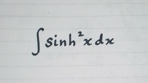 Integral of sinh²x || Integration of Hyperbolic Trigonometric Functions