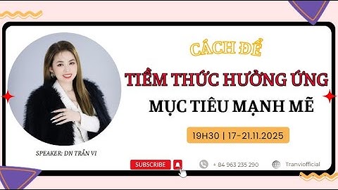 CÁCH ĐỂ TIỀM THỨC HƯỞNG ỨNG MỤC TIÊU MẠNH MẼ