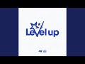 Level up