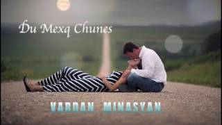 Vardan Minasyan -  Du Mexq Chunes //Audio//2017/New