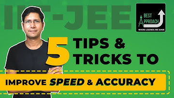 5 Tips & Tricks to improve Speed & Accuracy for IIT-JEE exam | JEE 2022 and JEE 2021 preparation