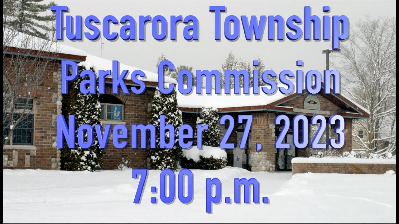 Tuscarora Township Parks Commission Meeting November 27, 2023 YouTube