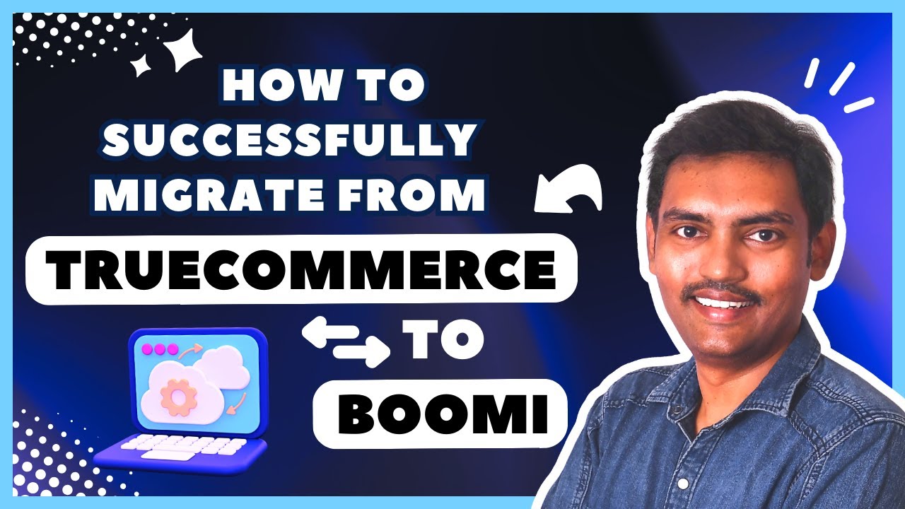 This is How You Can Successfully Migrate from TrueCommerce to Boomi