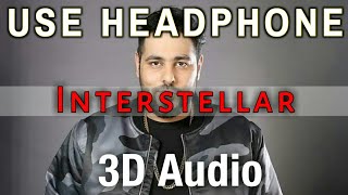 Interstellar | 3D Audio Song | Badshah | New Pop Song | 2019