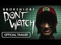 BrokenLore: DON'T WATCH | OFFICIAL LAUNCH TRAILER