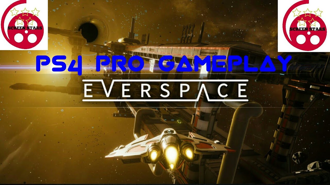 Everspace PS4 Pro Gameplay -