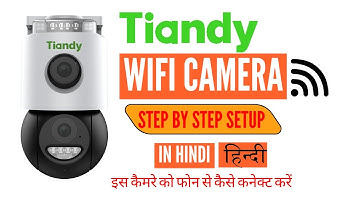 Tiandy WiFi Camera TC-H363N Complete Setup (Hindi) / Best Outdoor wireless camera connect with phone