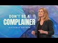 Don't Be a Complainer | Victoria Osteen