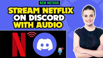 How to stream netflix on discord with audio | Full Guide
