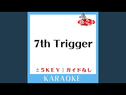 7th Trigger -2Key (原曲歌手:UVERworld)