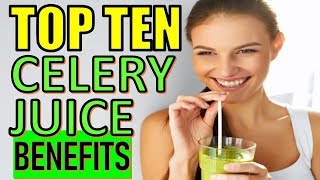 10 Brilliant Health Benefits of Celery Juice – Medical Medium