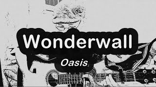 WONDERWALL - Oasis (cover)