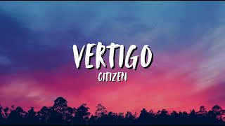 Citizenvertigo s Darlin I Get Vertigo