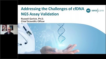 Addressing the Technical Challenges of ctDNA NGS Assay Validation (Source SeraCare)