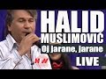 Halid Muslimovic Oj Jarane Jarane LIVE Nekogas I Sega Kanal5 2011