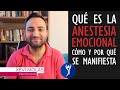 Qué es la ANESTESIA EMOCIONAL 🔒 y cómo se manifiesta