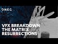 The matrix resurrections  vfx breakdown  dneg