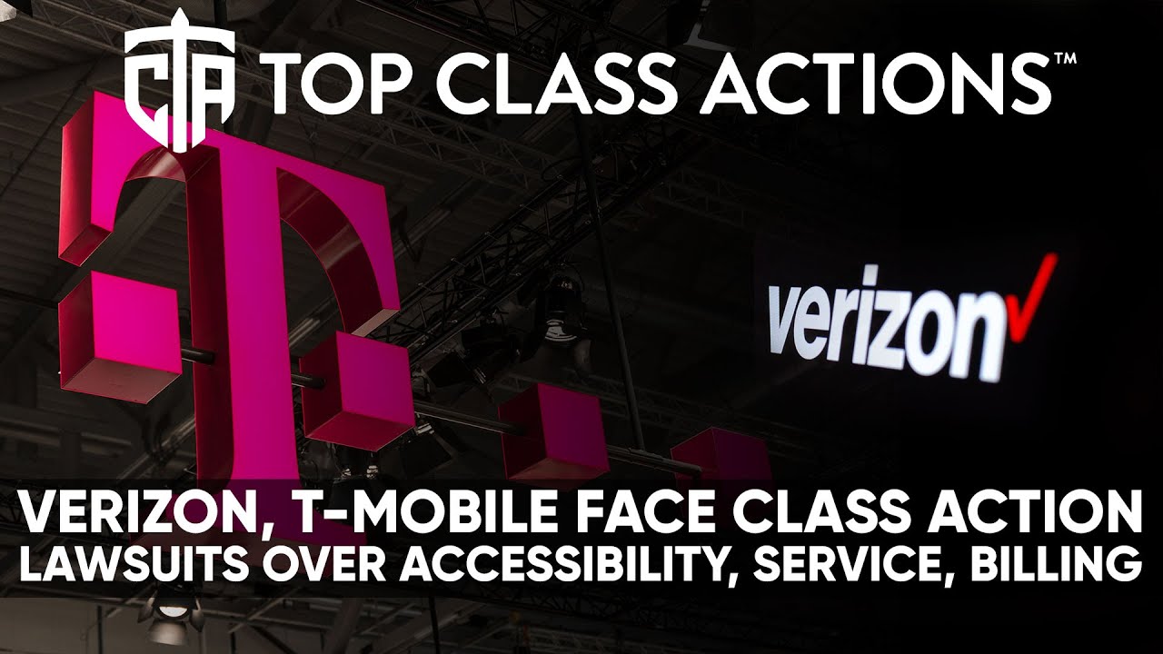 Verizon, T-Mobile face class action lawsuit claims over accessibility,  service, billing - Top Class Actions