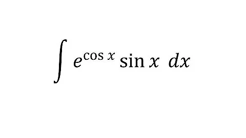 integral of e^(cos x) sin x dx