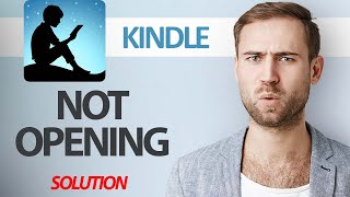 How To Fix Amazon Kindle App Not Opening | Step By Step