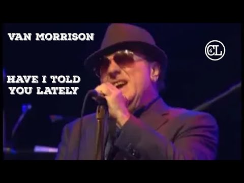 Have I Told You Lately - Van Morrison - Live In Montreux