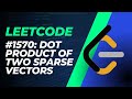 Leetcode 1570 Medium: Dot Product of Two Sparse Vectors (Python)