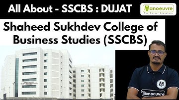 All About - Shaheed Sukhdev College of Business Studies (SSCBS) | DUJAT| Selection|Eligibility etc..