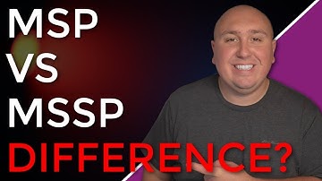 MSP VS MSSP Whats The Difference & Why Does It Matter?