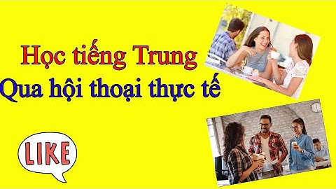 ( tập 6) Học tiếng Trung qua hội thoại thực tế đời sống: 你太挑食了 bạn kén ăn quá
