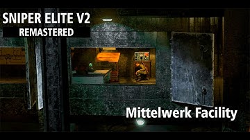 SNIPER ELITE V2 Remastered [4K] | Gameplay Walkthrough #3 - Mittelwerk Facility | ELITE DIFFICULTY