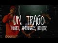 Un Trago (Noriel, Amenazzy, Kenser) - LETRA