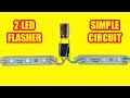 2 LED FLASHER CIRCUIT | THE SIMPLEST