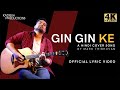 GIN GIN KE Cover Song  Enni Enni Stuthikkuvan  Mark Tribhuvan  feat Naveen Kumar