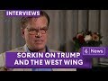 Aaron Sorkin on bringing back the West Wing, Trump and Molly's Game  (full interview)