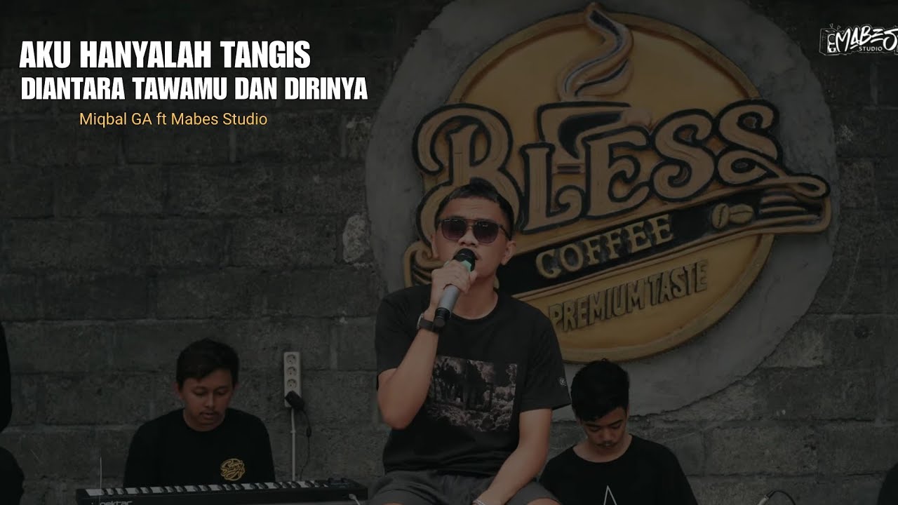 AKU HANYALAH TANGIS DIANTARA TAWAMU DAN DIRINYA - MIQBAL GUYUB RUKUN FT