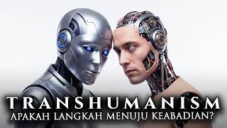 Transhumanisme: Ambisi Manusia Meng-upgrade Diri Menjadi Keabadian?
