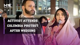 Activist joins Columbia University Gaza solidarity encampment after wedding