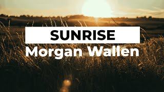 Video thumbnail of "Morgan Wallen - Sunrise"