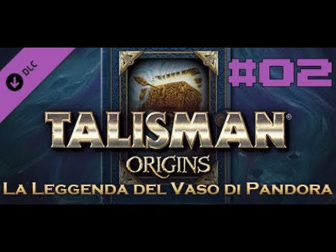 Talisman Origins | La Leggenda Del Vaso Di Pandora #02