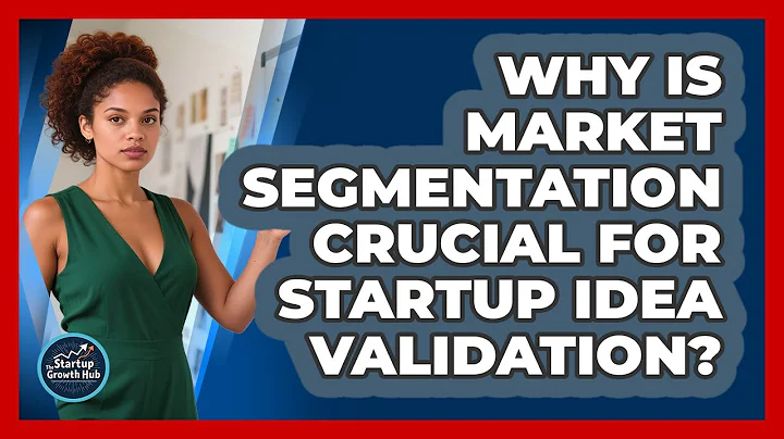Why Is Market Segmentation Crucial For Startup Idea Validation? - The Startup Growth Hub