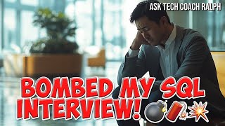 I BOMBED My SQL Interview! Am I DOOMED For Failure?!?!?!