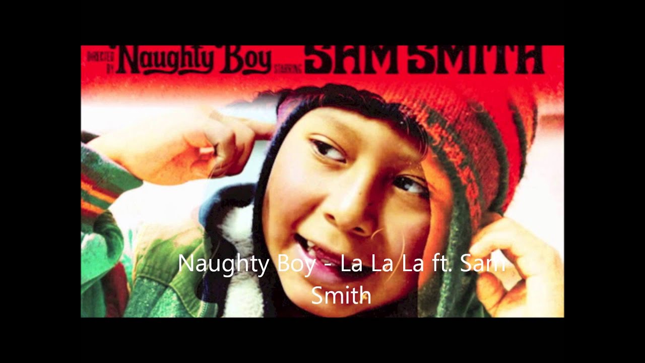 Around lalala. Lalala Sam Smith. La la la (feat. Sam Smith). Naughty boy Sam Smith. Ла ла ла Naughty boy.