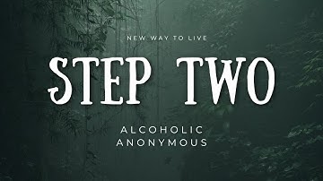 A Look at Step 2 of Alcoholic Anonymous